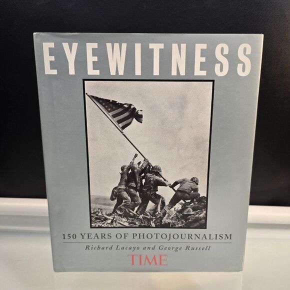 Time Eyewitness 150 Years of Photojournalism by Time HC 1995 R Lacayo G Russell - Picture 1 of 12